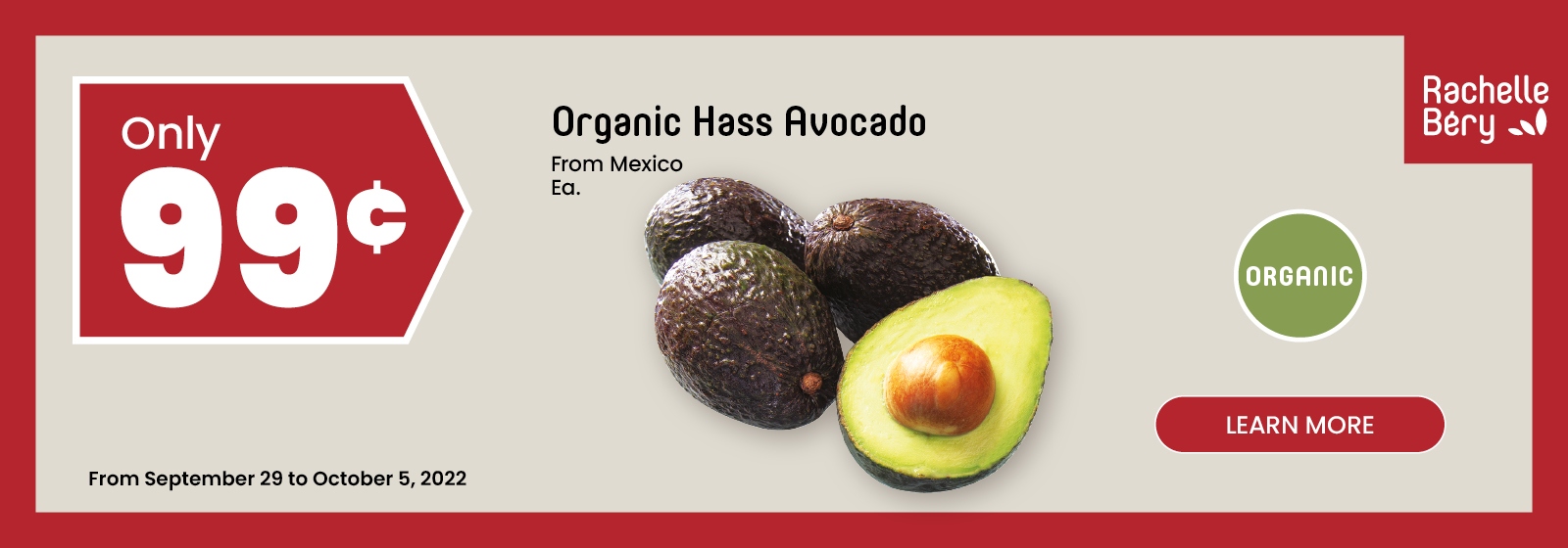 Text Reading 'Buy Organic Hass Avocado from Mexico each for only 99¢ from September 29 to October 5, 2022 at Rachelle Bery. To 'Learn More', click on the button given below.'