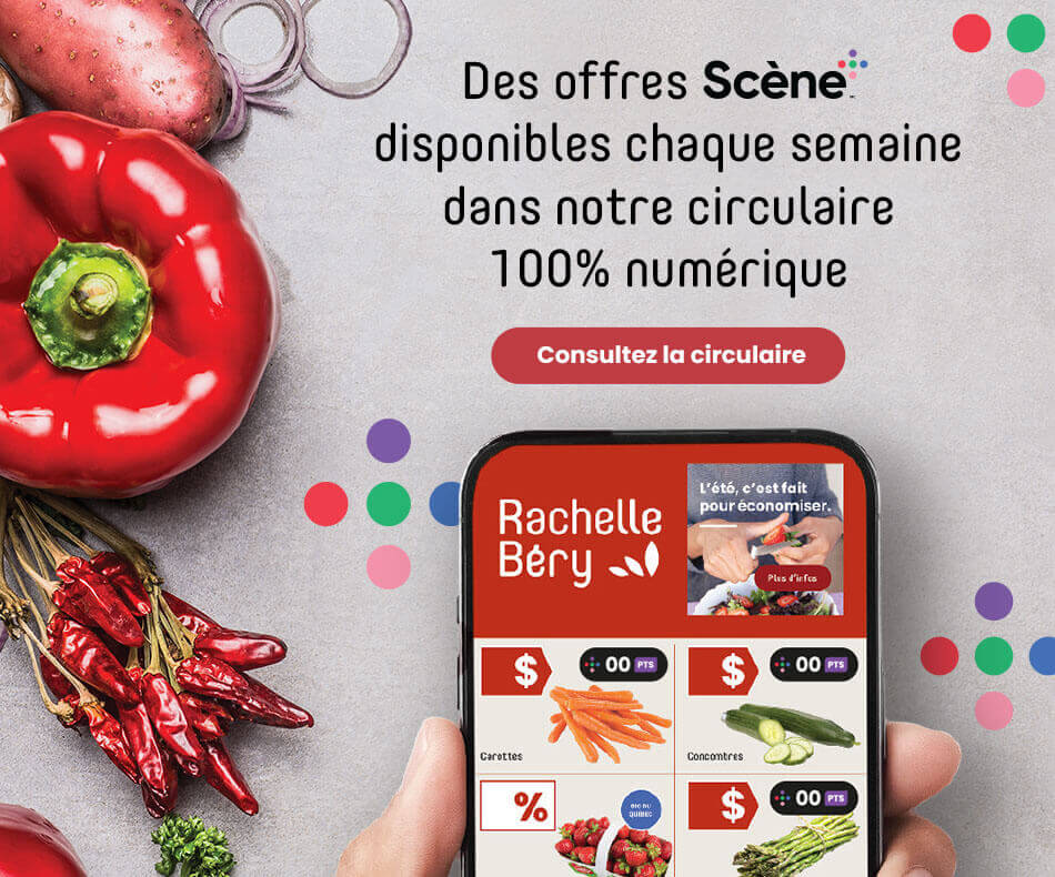 Lecture du texte : "Les offres Scéne Plus sont disponibles chaque semaine dans notre circulaire 100% numérique. Cliquez sur le bouton 'Voir le circulaire' de Rachelle Bery."