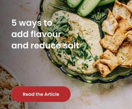 5 ways to add flavour and reduce salt.