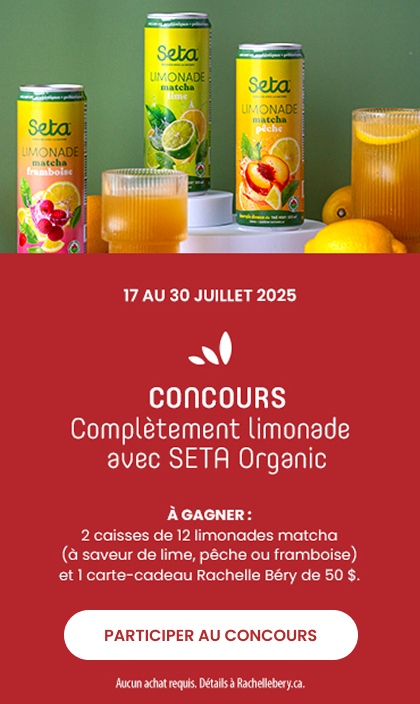 Lecture du texte : « Du 17 au 30 juillet 2025. Concours Complètement limonade avec SETA Organic. À gagner : 2 caisses de 12 limonades matcha (lime, pêche ou framboise) et 1 carte-cadeau Rachelle Béry de 50 $. »