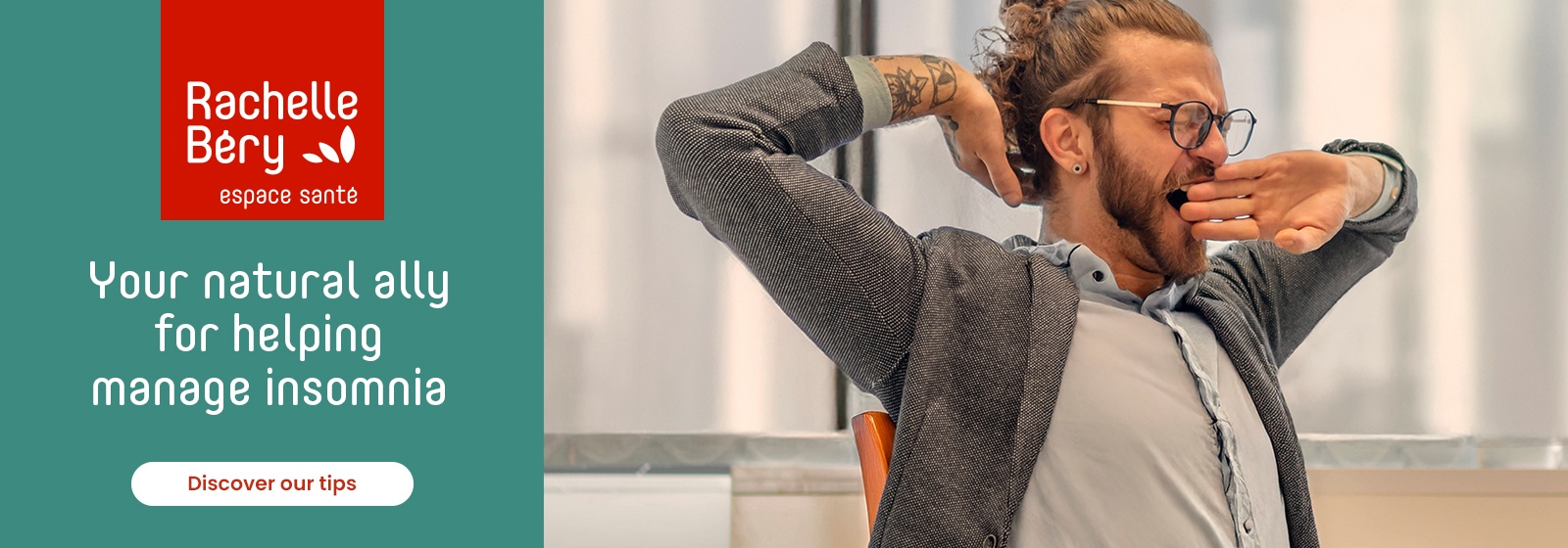 Rachelle Béry espace santé logo. Your natural ally for helping manage insomnia. Discover our tips CTA for more details.
