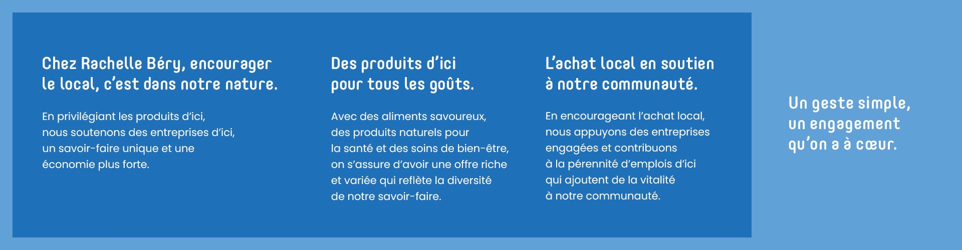 Un geste simple, un engagement qu’on a à cœur.